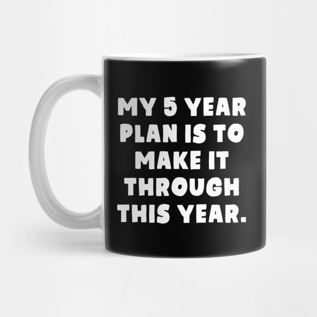My 5 Year Plan by TextTees